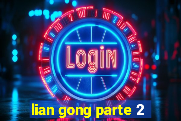 lian gong parte 2